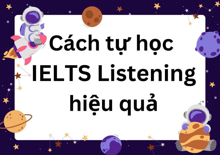 Cách tự học IELTS Listening hiệu quả nhất: Từ beginner đến 8.0+