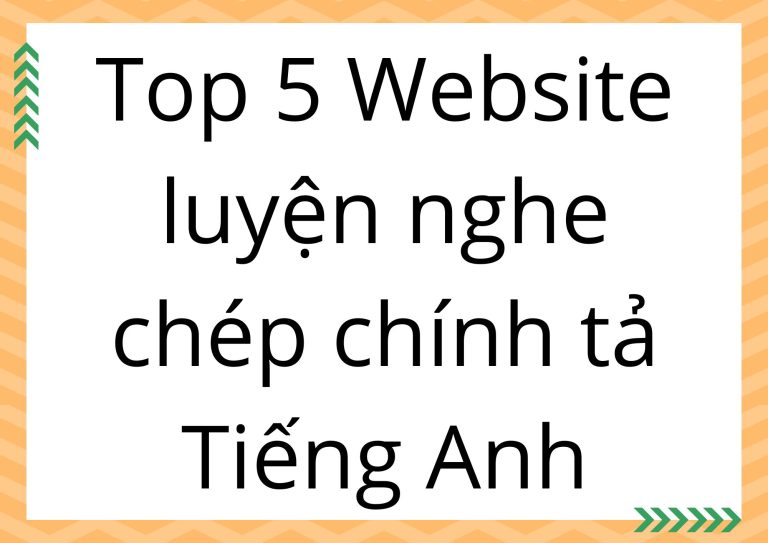 Top 5 Website luyện nghe chép chính tả Tiếng Anh hiệu quả nhất | Cập nhật 2024